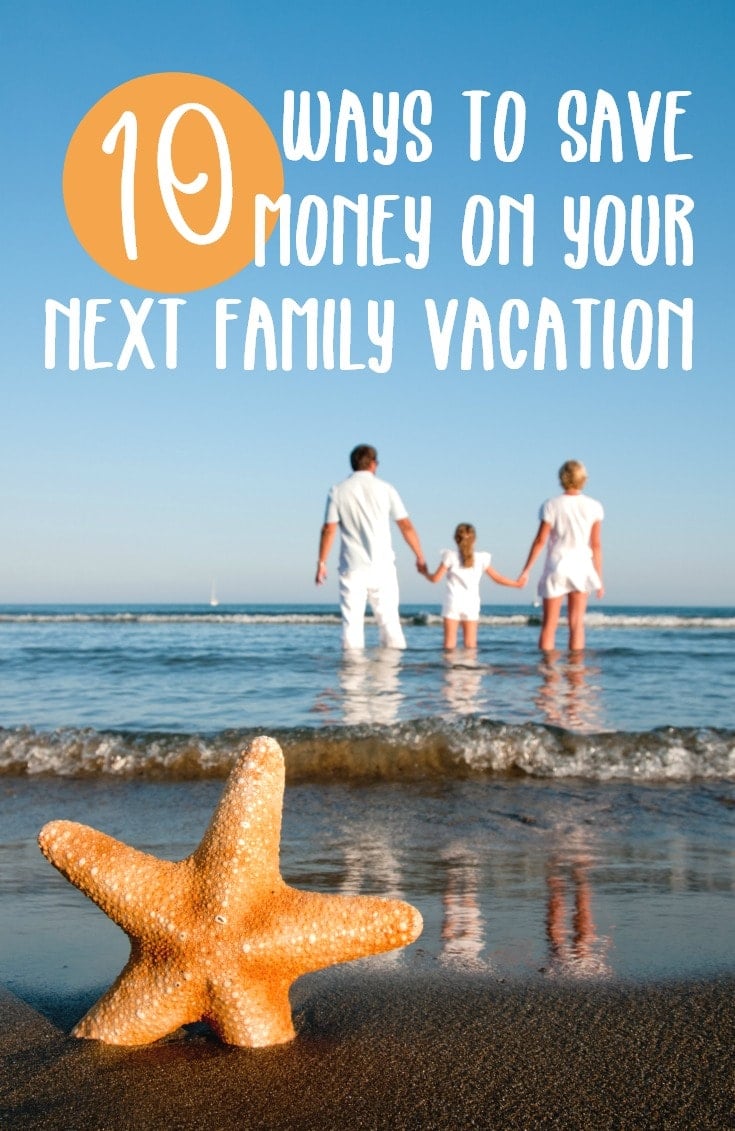 Ways to Save Money on your Family Vacation