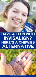 Have a Teen with Invisalign? Here’s a Chewies Alternative!