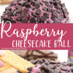photo collage of easy cheesecake ball with raspberries and chocolate chips with text which reads raspberry chreesecake ball