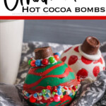 two Christmas Ornament Hot cocoa bombs with text which reads Ornament Hot cocoa bombs