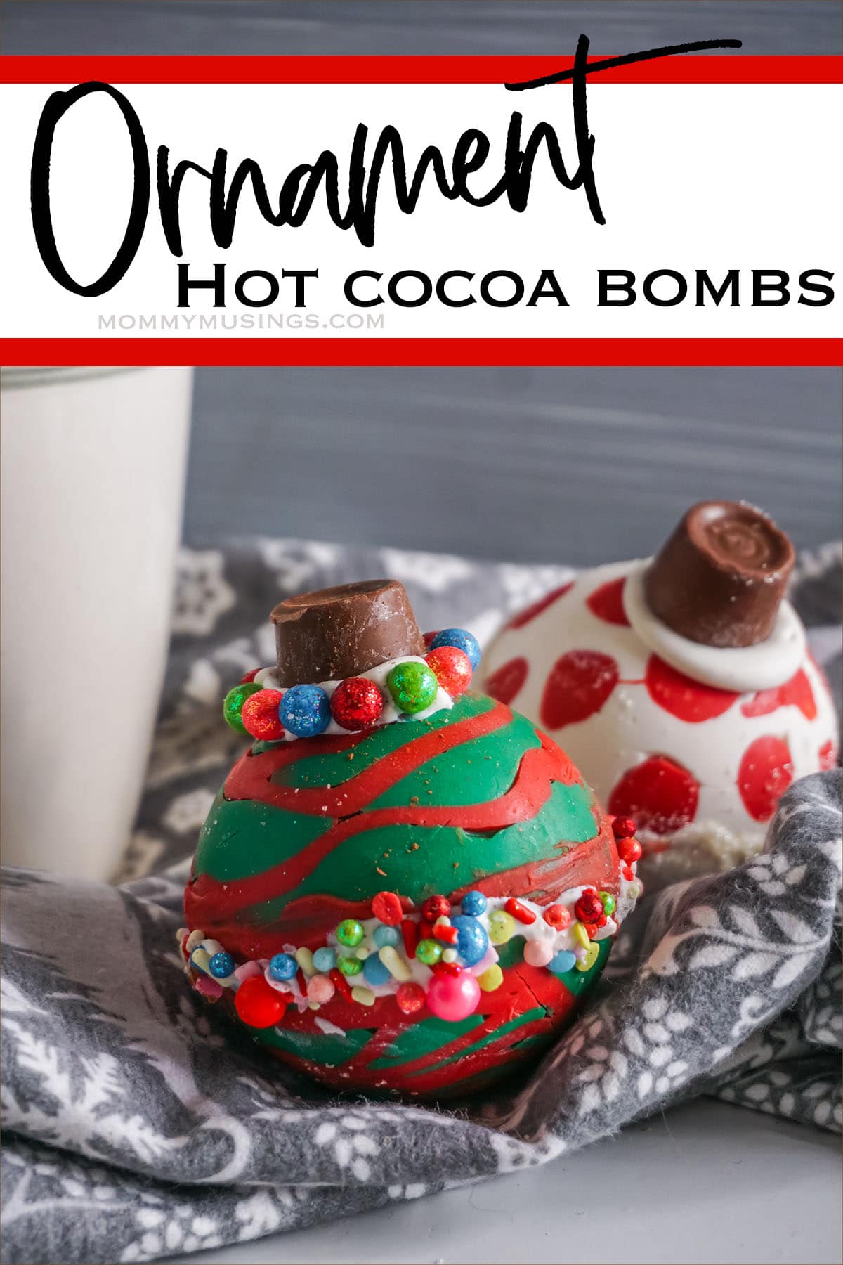 two Christmas Ornament Hot cocoa bombs with text which reads Ornament Hot cocoa bombs 