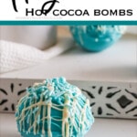 Frozen inspired Hot Cocoa Bombs with text which reads Frozen Hot Cocoa Bombs