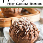 easy diy hot cocoa bomb recipe with text which reads Mounds Hot Cocoa Bombs
