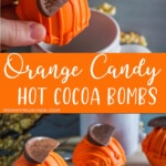 photo collage of orange candy slice hot chocolate bombs with text which reads Orange Candy Hot Cocoa Bombs