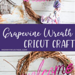 photo collage of Grapevine Wreath Cricut Craft with text which reads grapevine wreath cricut craft