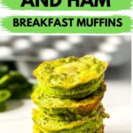 Stack of green eggs and ham muffins