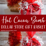 photo collage of dollar tree hot cocoa bomb neighbor gift with text which reads hot cocoa bomb dollar store gift basket