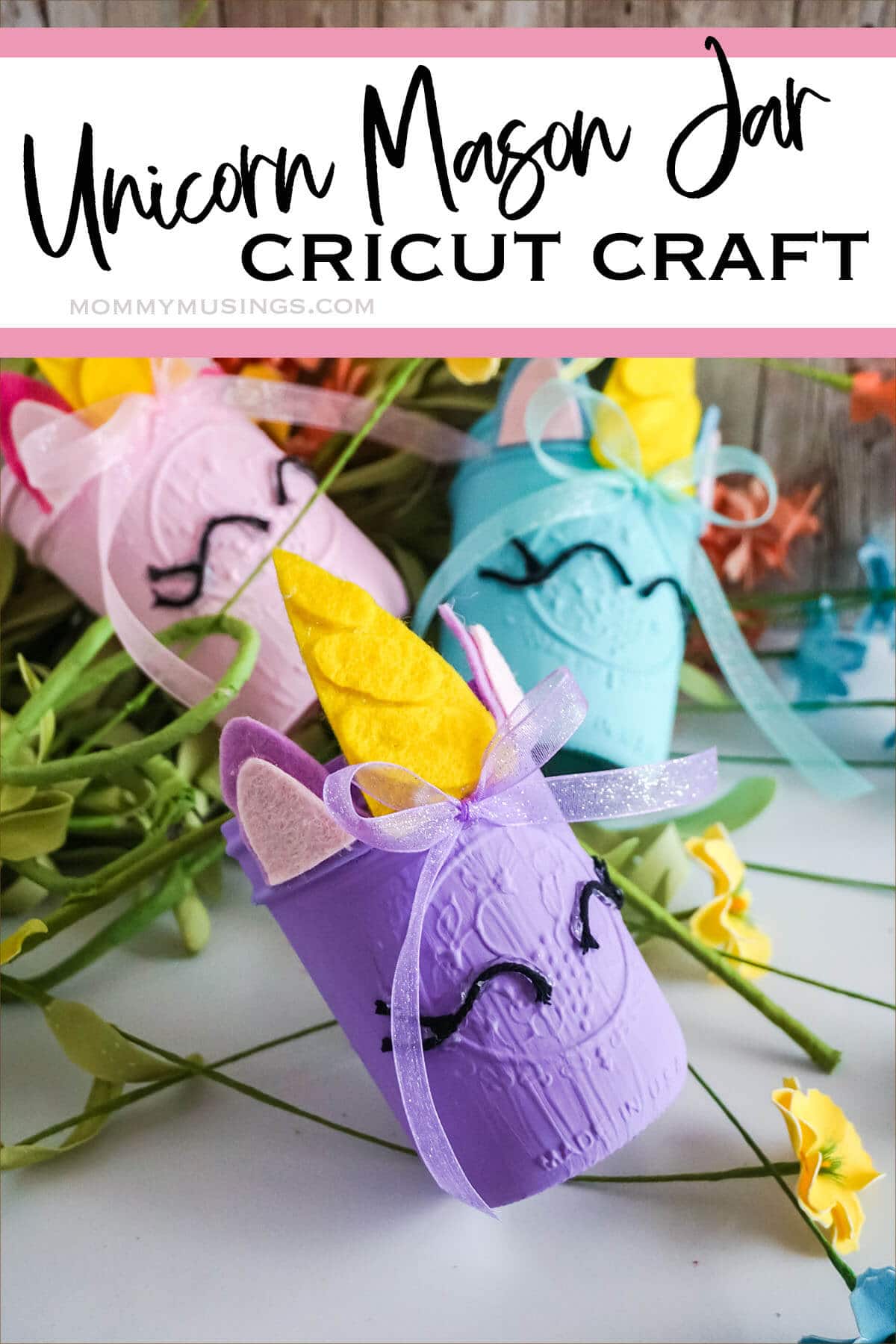 easy unicorn painted jar craft with text which reads unicorn mason jar cricut craft