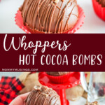 photo collage tutorial of Whoppers Hot cocoa Bombs whihc reads Whoppers Hot cocoa Bombs