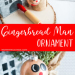 photo collage of simple diy ornament for christmas with text which reads gingerbread man ornament