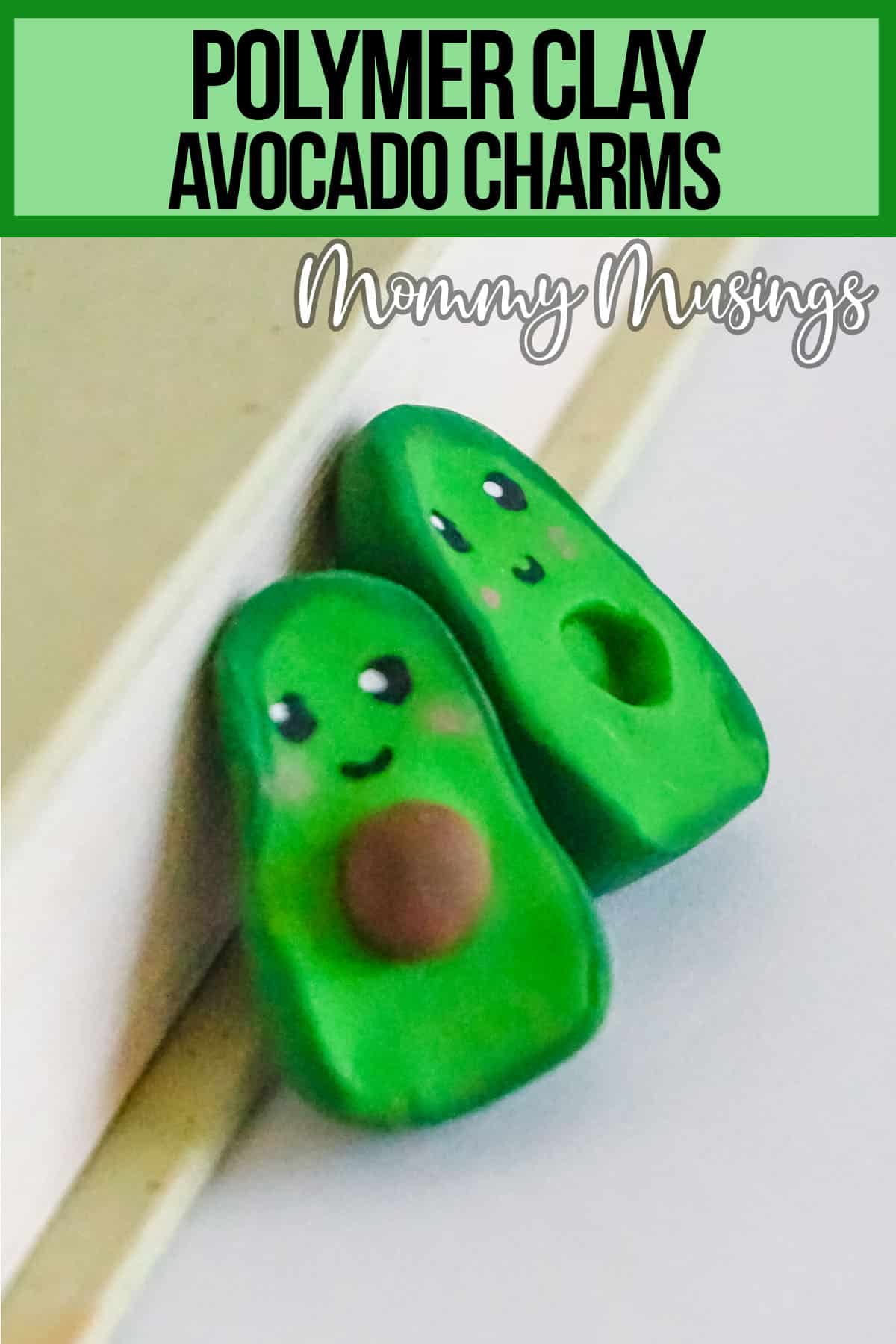 kawaii avocado charms for BFFs kids craft with text which reads Polymer Clay Avocado charms