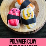 adorable tiny sushi friend charms kids craft with text which reads polymer clay sushi charms